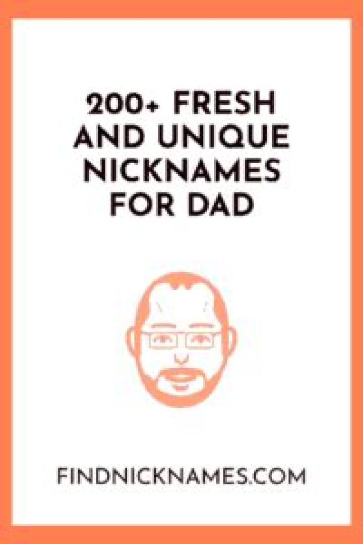 200+ Fresh and Unique Nicknames For Dad &mdash; Find Nicknames Funny